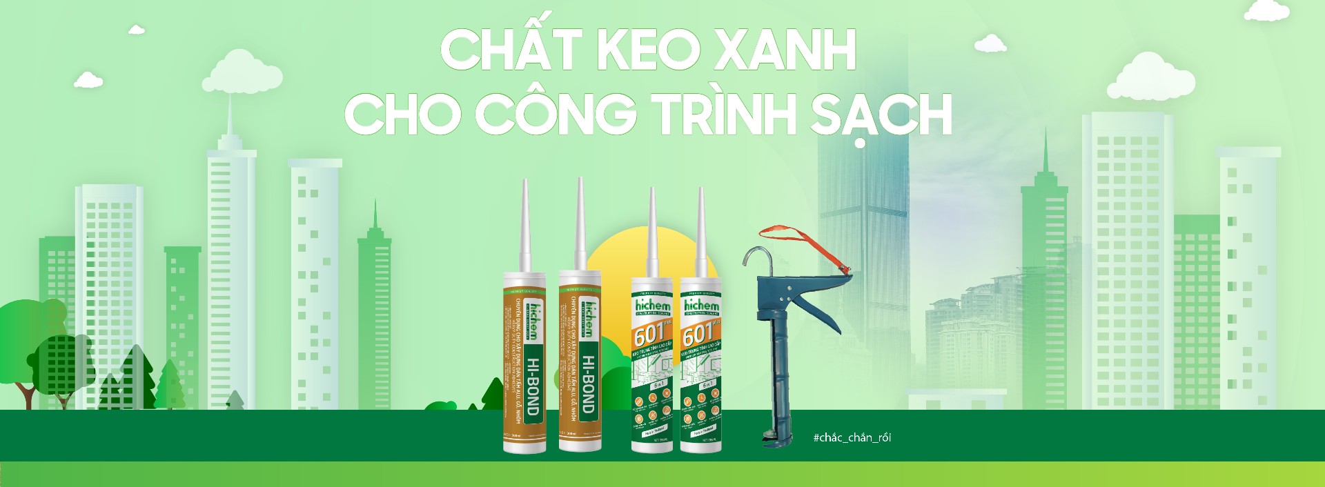 Hichem - Chất keo xanh cho công trình sạch